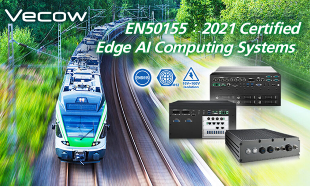 AI Platforms Receive EN50155:2021 Certification for Railway Transport AI Platforms Receive EN50155:2021 Certification for Railway Transport