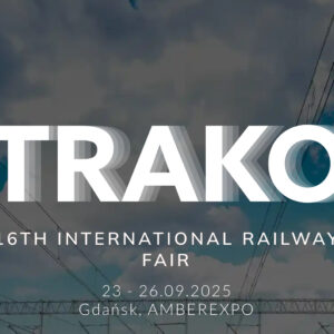 TRAKO 2025 brings together top industry professionals to showcase rail transport innovation in Gdańsk