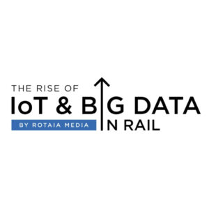 The Evolution of IoT and Big Data in Rail 2025